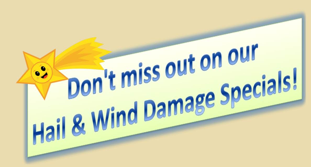 Hail and Wind Damage Specials